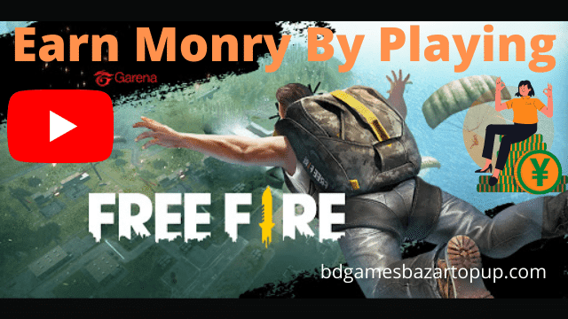 Best way earn money by playing free fire games 2021